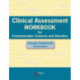 Clinical Assessment Workbook for Communication Sciences and Disorders
