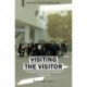 Visiting the Visitor: An Enquiry Into the Visitor Business in Museums