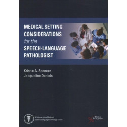Medical Setting Considerations for the Speech-Language Pathologist