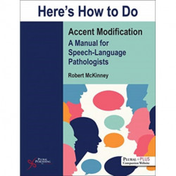 Here's How to Do Accent Modification: A Manual for Speech-Language Pathologists