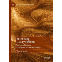 Rethinking Luxury Fashion: The Role of Cultural Intelligence in Creative Strategy