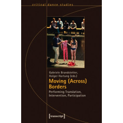 Moving (Across) Borders: Performing Translation, Intervention, Participation