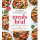 Meals That Heal: 100+ Everyday Anti-Inflammatory Recipes in 30 Minutes or Less: A Cookbook