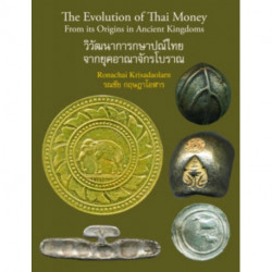 The Evolution of Thai Money: From its Origins in Ancient Kingdoms
