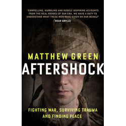 Aftershock: Fighting War, Surviving Trauma and Finding Peace