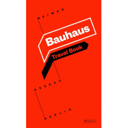 Bauhaus: Travel Book: Weimar Dessau Berlin