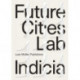 Future Cities Laboratory: Indicia 01