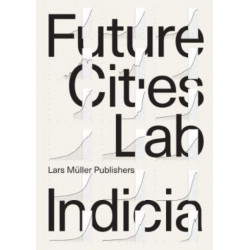 Future Cities Laboratory: Indicia 01