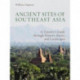 Ancient Sites of Southeast Asia: A Traveler's Guide Throught History, Ruins and Landscapes