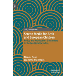 Screen Media for Arab and European Children: Policy and Production Encounters in the Multiplatform Era