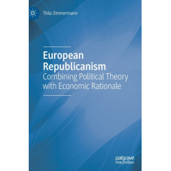 European Republicanism: Combining Political Theory with Economic Rationale