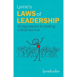 Lynne's Laws of Leadership: 20 big lessons for leading a small law firm