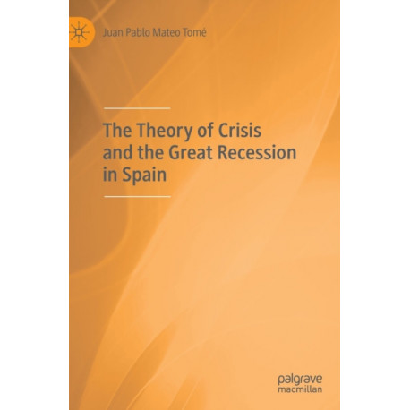The Theory of Crisis and the Great Recession in Spain