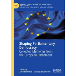 Shaping Parliamentary Democracy: Collected Memories from the European Parliament