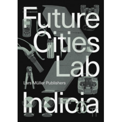 Future Cities Laboratory: Indicia 02