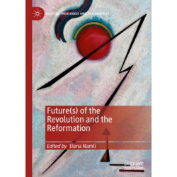 Future(s) of the Revolution and the Reformation
