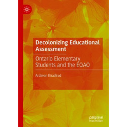Decolonizing Educational Assessment: Ontario Elementary Students and the EQAO