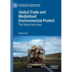 Global Trade and Mediatised Environmental Protest: The View From Here