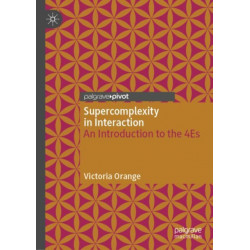 Supercomplexity in Interaction: An Introduction to the 4Es