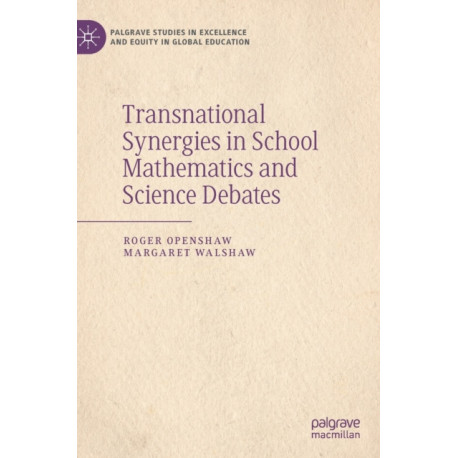 Transnational Synergies in School Mathematics and Science Debates
