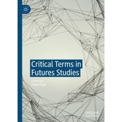 Critical Terms in Futures Studies