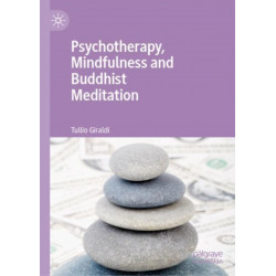 Psychotherapy, Mindfulness and Buddhist Meditation