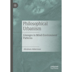Philosophical Urbanism: Lineages in Mind-Environment Patterns