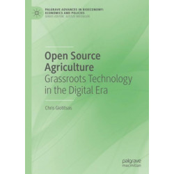 Open Source Agriculture: Grassroots Technology in the Digital Era