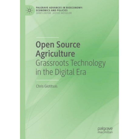 Open Source Agriculture: Grassroots Technology in the Digital Era