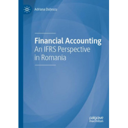 Financial Accounting: An IFRS Perspective in Romania