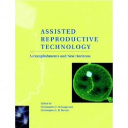 Assisted Reproductive Technology: Accomplishments and New Horizons