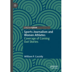 Sports Journalism and Women Athletes: Coverage of Coming Out Stories