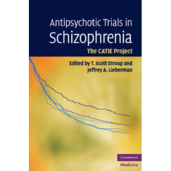 Antipsychotic Trials in Schizophrenia: The CATIE Project