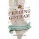 Feeding Gotham: The Political Economy and Geography of Food in New York, 1790–1860