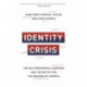 Identity Crisis: The 2016 Presidential Campaign and the Battle for the Meaning of America