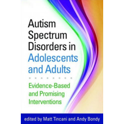 Autism Spectrum Disorders in Adolescents and Adults: Evidence-Based and Promising Interventions