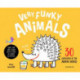 Very Funky Animals: 30 Curiosities of the Animal World