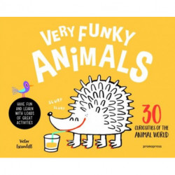 Very Funky Animals: 30 Curiosities of the Animal World
