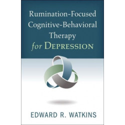 Rumination-Focused Cognitive-Behavioral Therapy for Depression