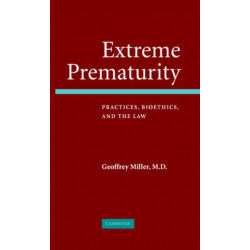 Extreme Prematurity: Practices, Bioethics and the Law
