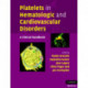Platelets in Hematologic and Cardiovascular Disorders: A Clinical Handbook