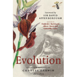 Evolution: Selected Letters of Charles Darwin 1860–1870