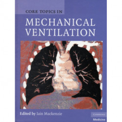 Core Topics in Mechanical Ventilation