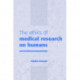 The Ethics of Medical Research on Humans