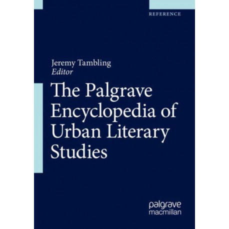 The Palgrave Encyclopedia of Urban Literary Studies