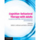 Cognitive-behavioral Therapy with Adults: A Guide to Empirically-informed Assessment and Intervention
