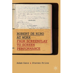 Robert De Niro at Work: From Screenplay to Screen Performance