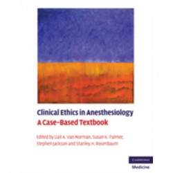 Clinical Ethics in Anesthesiology: A Case-Based Textbook