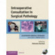 Intraoperative Consultation in Surgical Pathology