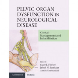 Pelvic Organ Dysfunction in Neurological Disease: Clinical Management and Rehabilitation